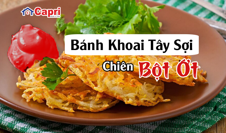 Cách làm bánh khoai tây sợi chiên bột ớt siêu cuốn